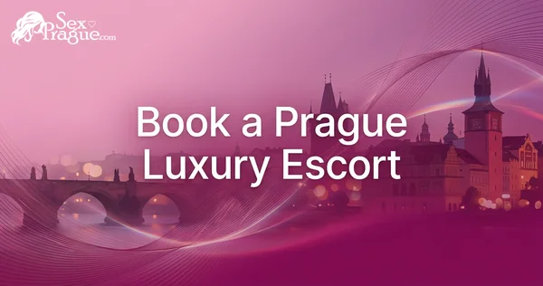 How to Book a Luxury Escort in Prague Today: The Complete 2026 Guide