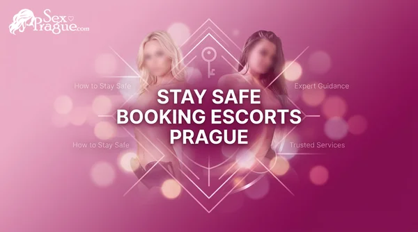 How to Stay Safe While Booking Escorts in Prague (2026 Guide You Shouldn’t Ignore)