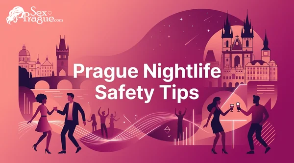 Essential Safety Tips for International Tourists in Prague Nightlife: Stay Alert, Stay Stylish, Stay Discreet (2026)