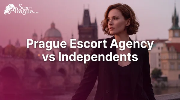Prague Escort Agency vs Independent Escorts: What Visitors Need to Know in 2026