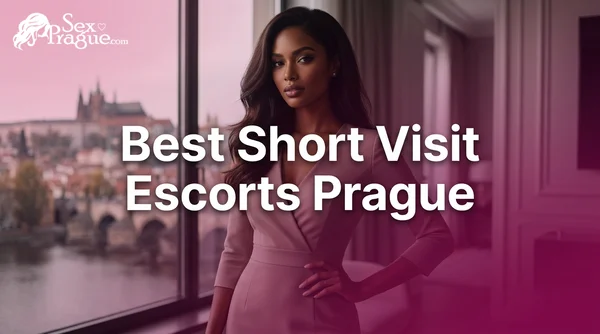 Best Independent Escorts for Short Visits in Prague: Your Complete 2026 Guide
